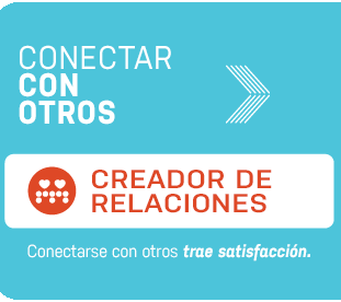 Connect with others. Relationship creator. Connecting with others brings fulfilliment